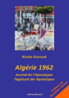 Algrie 1962. Journal de l'Apocalypse
